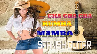 Cha Cha Cha - Rumba - Mambo | Relaxing Guitar Music | Top 10 Instrumentals Music 2022