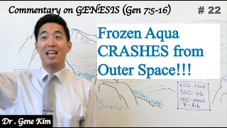 Frozen Aqua CRASHES from Outer Space!!! (Genesis 7:5-16) | Dr. Gene Kim