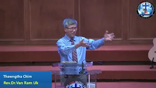 Rev. Dr Van Ram Uk - Rethei Sifah Tha Ba NIH Rawlulh Thlacam - ThawngTha