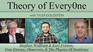 Stephen Wolfram & Karl Friston: Free Energy, Observers, & Physics Of Sentience - Theory of Every0ne
