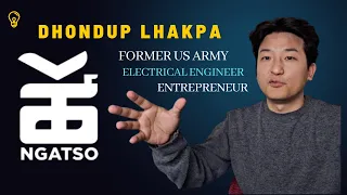 Lhakpa | NGATSO | Fmr. US Army | Electrical Engineer | Entrepreneur | #46