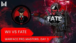 [Matches] Турнир Warface PRO.Masters. Day 3. WII vs Fate