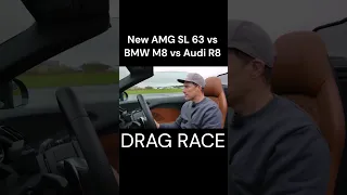 New AMG SL 63 vs BMW M8 vs Audi R8 DRAG RACE #mercedes #audi #bmw #m8 #sl63 #r8 #amg