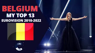 Belgium in Eurovision | MY TOP 13 (2010-2022) | #ESCBelgium
