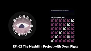 EP: 62 The Nephilim Project with Doug Riggs - Blurry Creatures