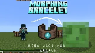 Add-on yang membuat kalian jadi Mob apapun "Morphing Bracelet Add-on"