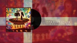 The Book of Life - The Apology Song [Danish]