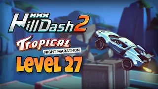 LEVEL - 27 🔥TROPICAL NIGHT MARATHON🔥 SUPERCAR SX | Mmx Hill Dash 2 |  Hutch Games | Remo Singh