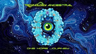 Technology & Ancestral - One More Journey