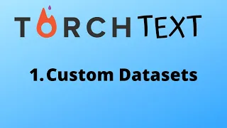 Pytorch Torchtext Tutorial 1: Custom Datasets and loading JSON/CSV/TSV files