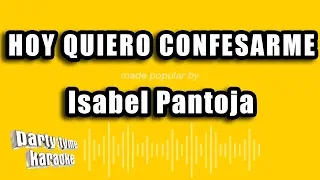 Isabel Pantoja - Hoy Quiero Confesarme (Versión Karaoke)