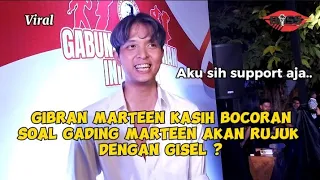 Gibran Marteen bocorkan kemesraan Gisel dengan Gading Marteen, Akan kah rujuk?