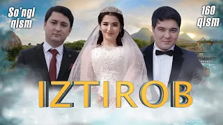 Iztirob (O'zbek serial) I Изтироб (Ўзбек сериал) 160 - Qism 2-Fasl SO'NGGI QISM