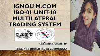 IBO-01 || MULTILATERAL TRADING SYSTEM : GATT & WTO || UNIT-10 || IGNOU || M.COM