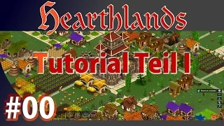 [00] Hearthlands - Tutorial Teil I [Deutsch | Erakol | Gameplay | Let's Play]