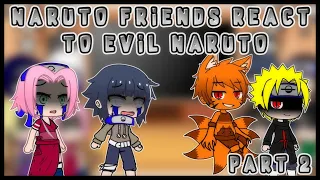 naruto friends react to evil naruto | part 2 | my au | gacha club | the king is back