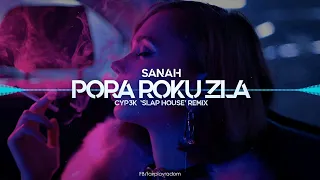 sanah - Pora roku zła (CYP3K 'Slap House' Remix) 2021