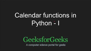 Python Programming Tutorial | Calendar Functions - Part 1 | GeeksforGeeks