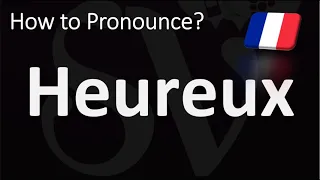 How to Say HAPPY in French? | How to Pronounce Heureux?