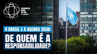 O Brasil e a Agenda 2030, parte 4: de quem é a responsabilidade