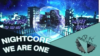 [ NightCore ] We Are One  (50+ SUB SPECIAL)  {YAKY}