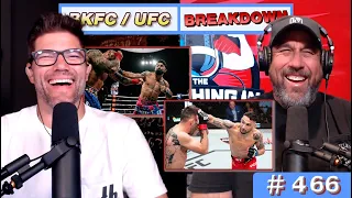 BKFC AND UFC BREAKDOWN!!! | WEIGHING IN #466