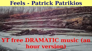 Feels by Patrick Patrikios. An hour version.