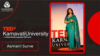 Why not turn challenges into opportunities? | Asmani Surve | TEDxKarnavatiUniversity