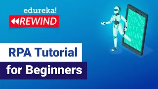 RPA Tutorial For Beginners 1  | RPA Training Using UiPath | UiPath Training Online | Edureka Rewind