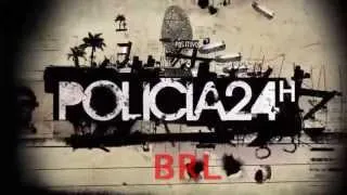 Intro da Policia 24 HORAS