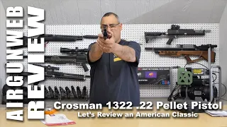 AIRGUN REVIEW - Crosman 1322 Multi-Pump Pneumatic .22 caliber pellet pistol - An American Classic