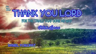 THANK YOU LORD ( For the trials that come my way) 💖 WITH LYRICS | DANIEL POROPAT