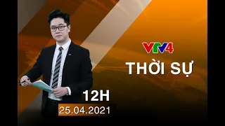 Bản tin thời sự tiếng Việt 12h - 25/04/2021| VTV4