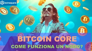 BITCOIN CORE: come funziona un nodo?