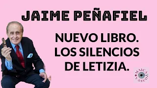 JAIME PEÑAFIEL: LOS SILENCIOS DE LETIZIA:  NUEVO LIBRO