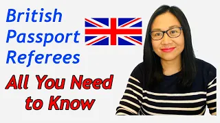 BRITISH PASSPORT REFEREE | ALL YOU NEED TO KNOW | UK PASSPORT