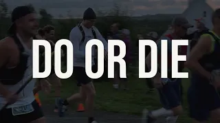 ULTRA RUNNING MOTIVATION - DO OR DIE