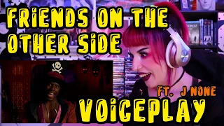 REACTION | VOICEPLAY "FRIENDS ON THE OTHER SIDE" FT. J. NONE!!