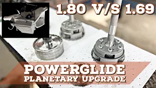 1.69 v/s 1.80 Powerglide Planetary Transmission is Assembled