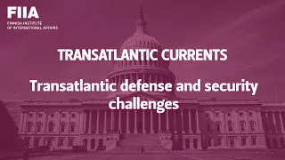 Transatlantic currents: Transatlantic defense and security challenges