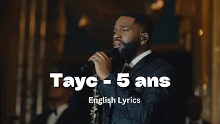 Tayc - 5 ans (Live) (English Lyrics)