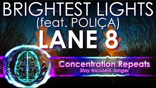 Lane 8 - Brightest Lights (feat POLIÇA) Concentration Repeat