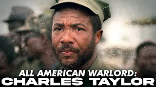 The All American Warlord: Life of Charles Taylor