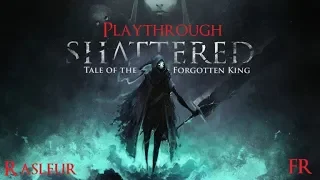 Shattered: Tale of the forgotten king -Playthrough/FR- #4