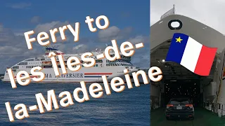 Taking the Ferry to les Iles-de-la-Madeleine!