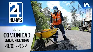 Noticias Quito: Noticiero 24 Horas 29/03/2022 (De la Comunidad - Emisión Central)