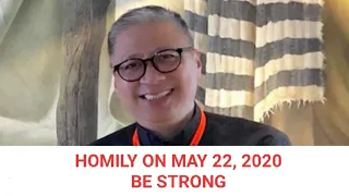 05-22-2020 | HOMILY | BE STRONG - Fr. Dave Concepcion