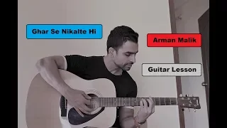 Ghar Se Nikalte Hi | Armaan Malik | Guitar Lesson for Biginners