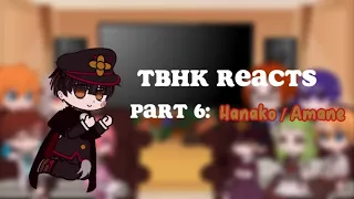 TBHK react / Part 6: Hanako/Amane