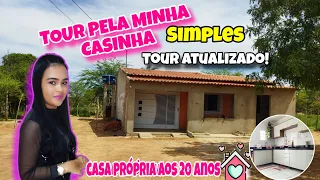 TOUR PELA MINHA CASA SIMPLES💞🏡MINHA REALIDADE| CASA PRÓPRIA AOS 20 anos /SONHO REALIZADO !